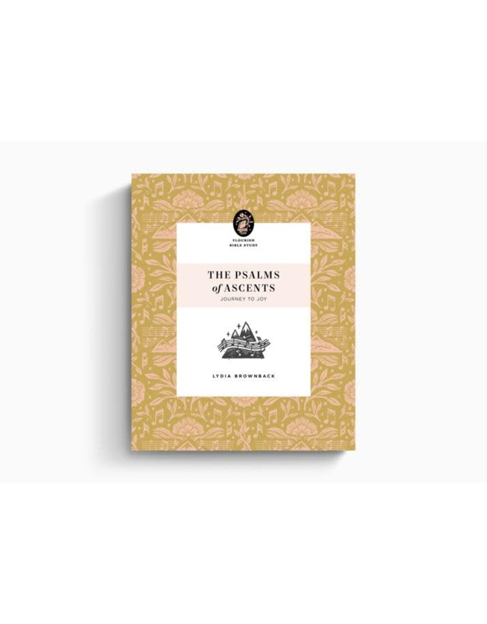 Lydia Brownback The Psalms of Ascents: Journey to Joy