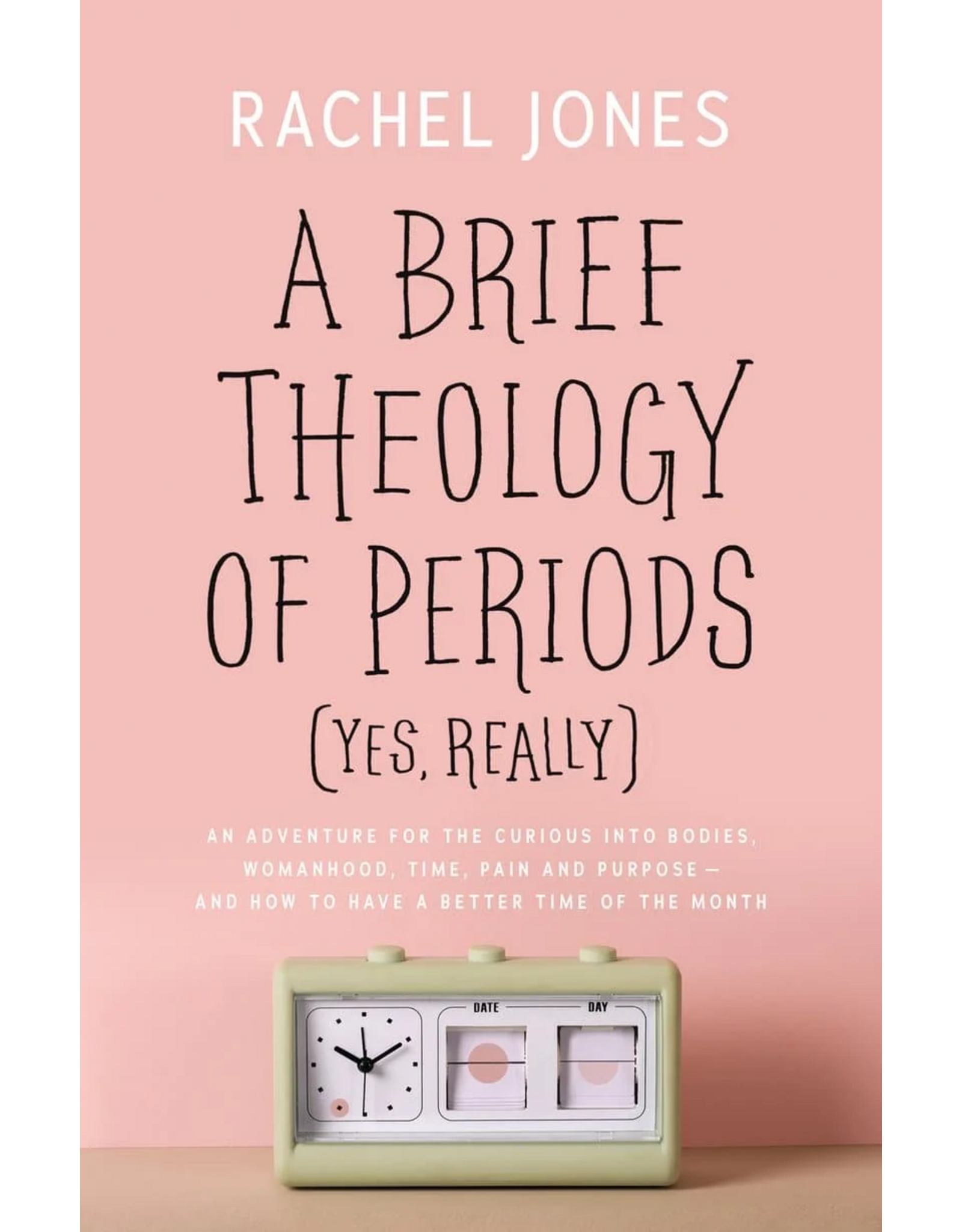 Rachel Jones A (Yes, really) Brief Theology of Periods