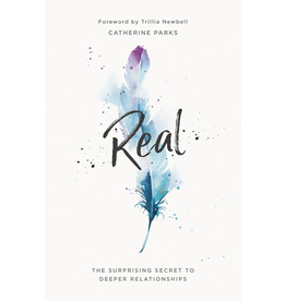 Catherine Parks Real: The Surprising Secret to Deeper Relationships