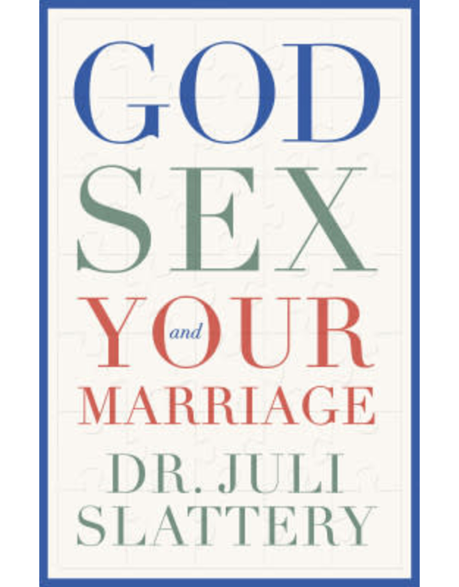 Juli Slattery God Sex and Your Marriage