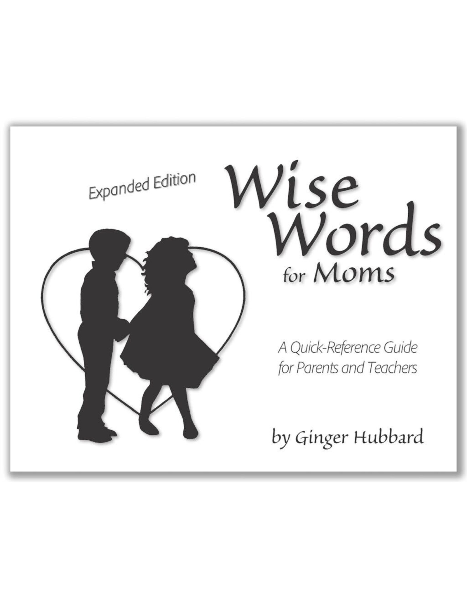 Ginger Hubbard Wise Words for Moms - Expanded Edition