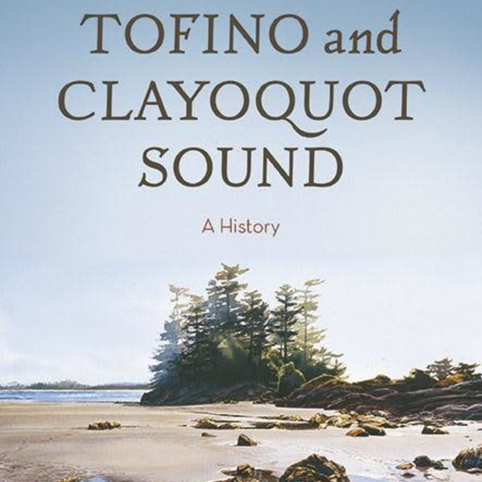 Harbour Publishing Tofino + Clayoquot Sound