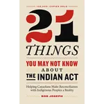 Raincoast Books 21 Things You May Not Know About The Indian Act