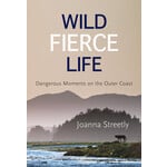 Caitlin Press Wild Fierce Life by Joanna Streetly