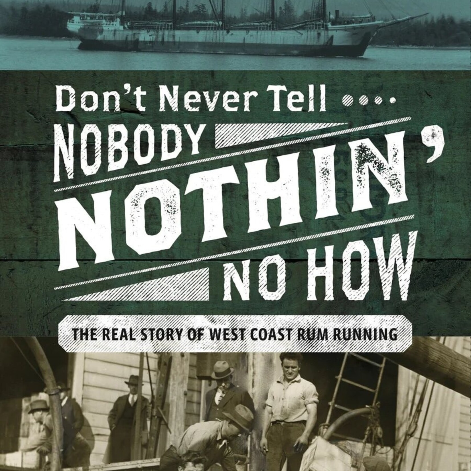 Harbour Publishing Don't Never Tell Nobody Nothing