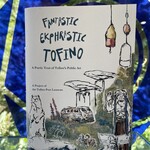 District of Tofino Fantastic Ekphrastic Tofino - A Poetic Tour of Tofino's Public Art