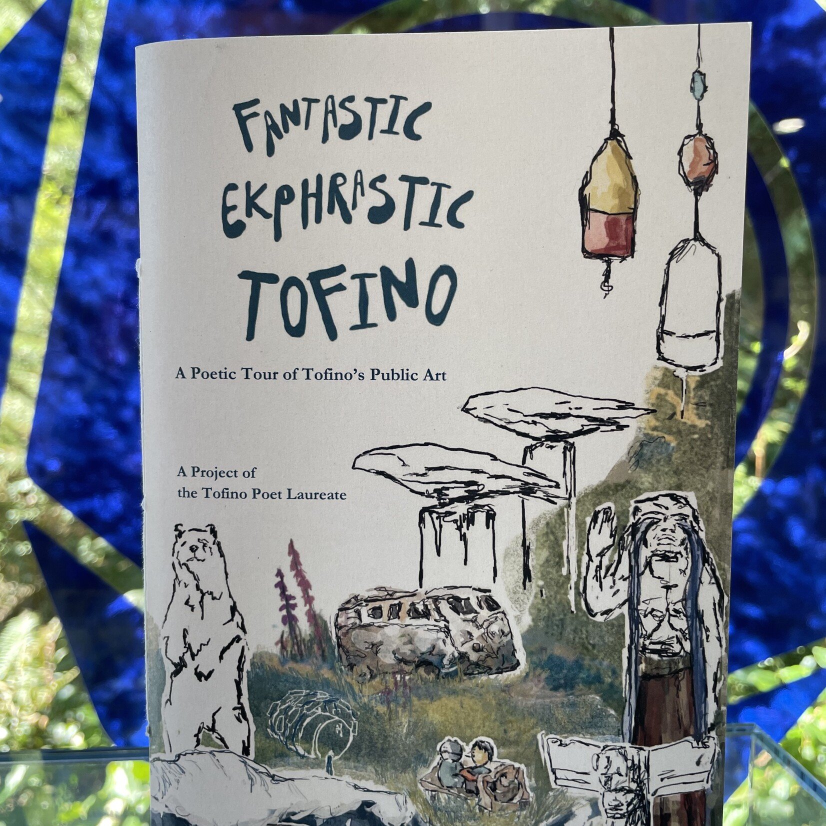 District of Tofino Fantastic Ekphrastic Tofino - A Poetic Tour of Tofino's Public Art