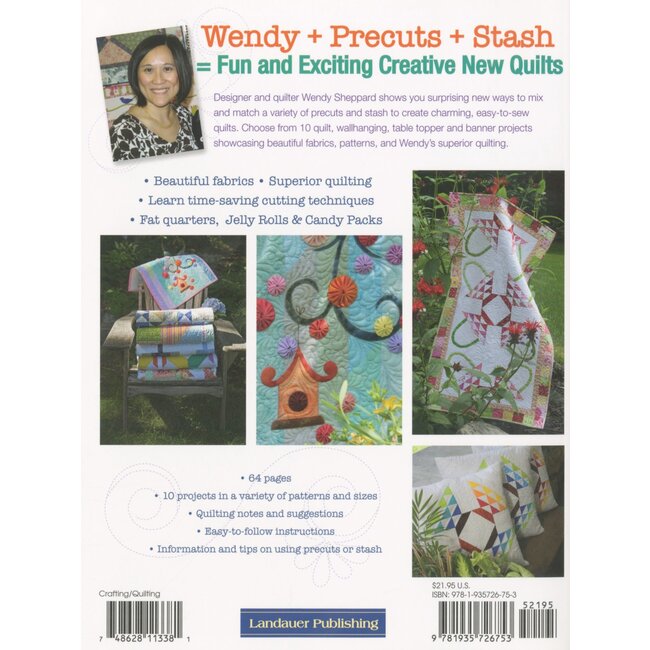 Creative New Quilts & Projects from Precuts or Stash