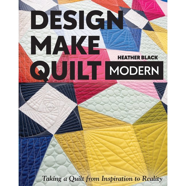 Design, Make, Quilt Modern