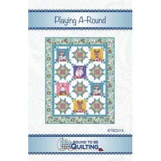 Bound To Be Quilting Playing A-Round