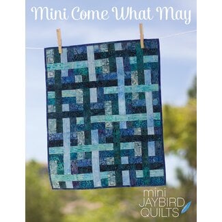 Jaybird Quilts Mini Come What May Mini Quilt Pattern