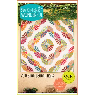 Sew Kind of Wonderful 70 & Sunny and Sunny Rays Quilt Pattern