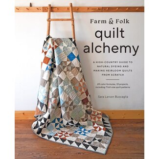 Abrams Farm & Folk Quilt Alchemy by Sara Larson Buscaglia