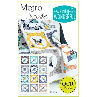 Sew Kind of Wonderful Metro Scope Quilt Pattern