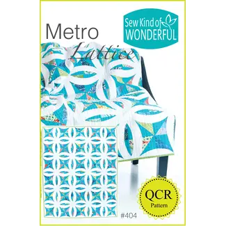 Sew Kind of Wonderful Metro Lattice Quilt Pattern