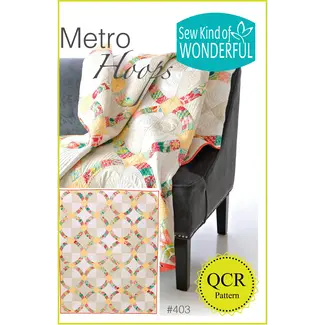 Sew Kind of Wonderful Metro Hoops Quilt Pattern