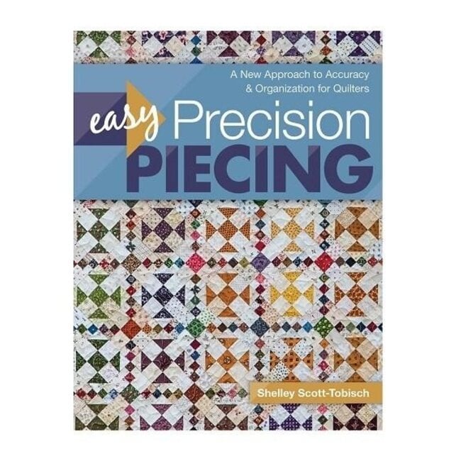 EASY PRECISION PIECING by SHELLEY SCOTT-TOBISCH