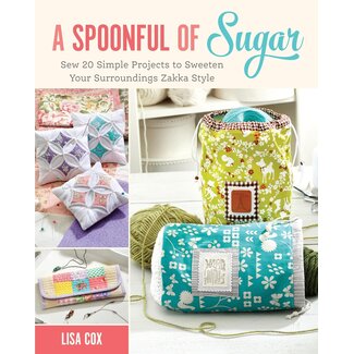 Fons & Porter Spoonful of Sugar: Sew 20 Simple Projects to Sweeten Your Surroundings Zakka Style