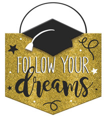 Follow Your Dreams Sign