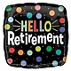 18" Mylar "Hello Retirement" Dots  - #203