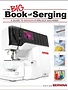 Bernina Bernina The Big book of Serging (anglais)