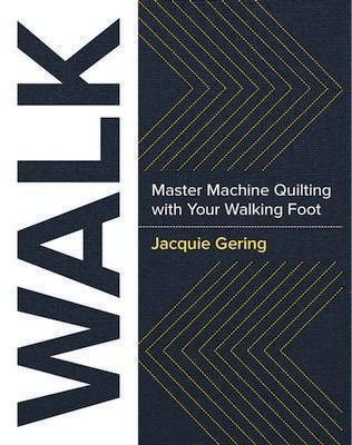 Lucky Spool WALK: Master Machine Quilting with Walking Foot ( anglais )