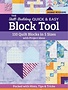 C&T Publishing The Skill-Building Quick & Easy Block Tool ( anglais )