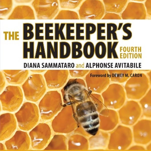 Beginning Beekeeping The Beekeeper’s Handbook - Diana Sammataro ...