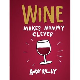 Chronicle Books Wine Makes Mommy Clever Book