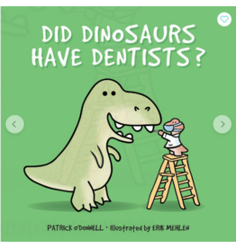 Schiffer Publishing Did Dinosaurs Have Dentists?