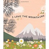 I love the Mountains Book