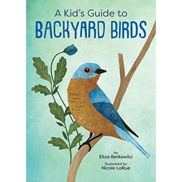Gibbs Smith Kid's Guide to Backyard Birds