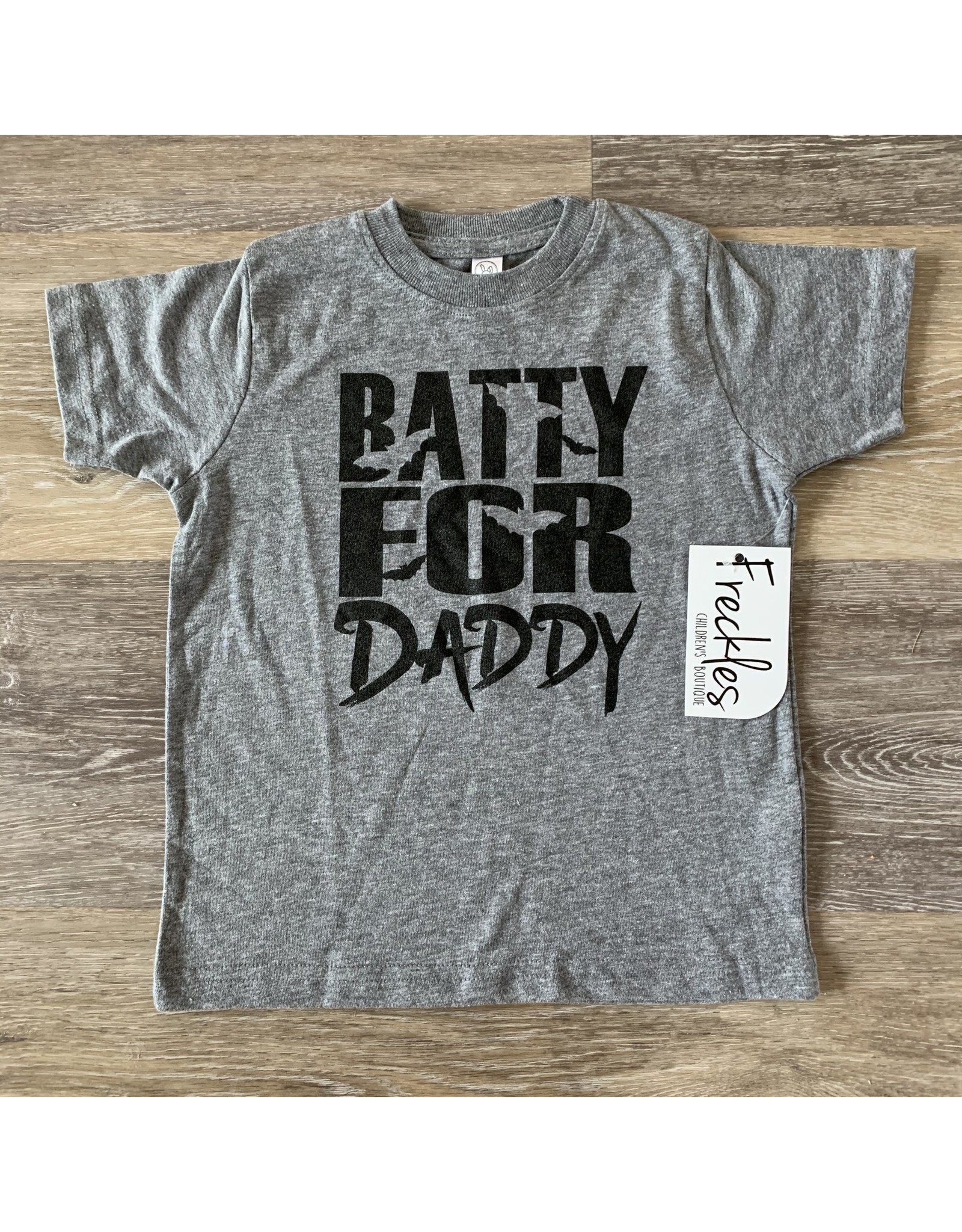 Batty for Daddy TShirt: Grey