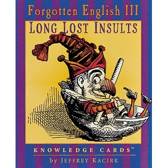 Long Lost Insults: Forgotten English III Knowledge Cards
