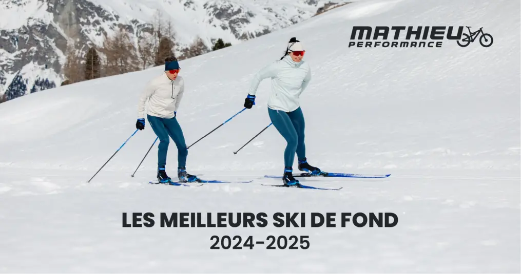 Les meilleurs skis de fond [20242025] Mathieu Performance