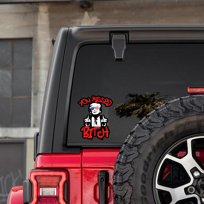 Trump "You Missed Bitch" Sticker - Bold Political Humor