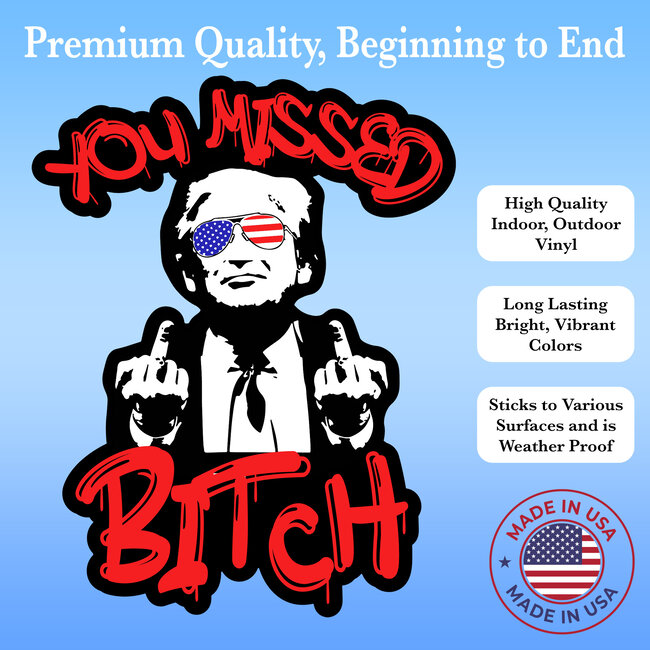 Trump "You Missed Bitch" Sticker - Bold Political Humor
