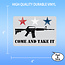 SLE Customs "Come And Take It" Sticker with Rifle and Stars - 4" Wide