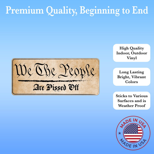 SLE Customs "We The People - Are Pissed Off" Sticker - Vintage Old Paper Look - 4" Wide