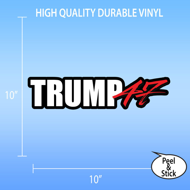 SLE Customs Trump 47 Vinyl Sticker – Custom Sizes & Colors for Cars, Laptops & More