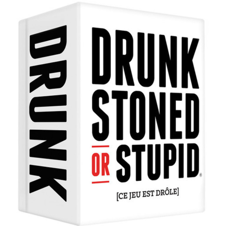Drunk stoned or stupid (Francais)