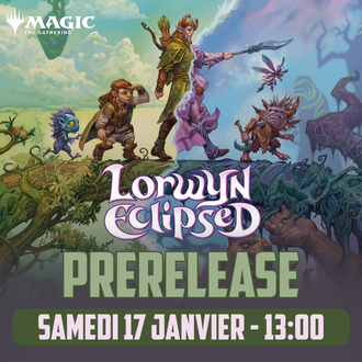 Magic the Gathering Événement Magic the Gathering - Prerelease Lorwyn Eclipsed - Samedi 13:00