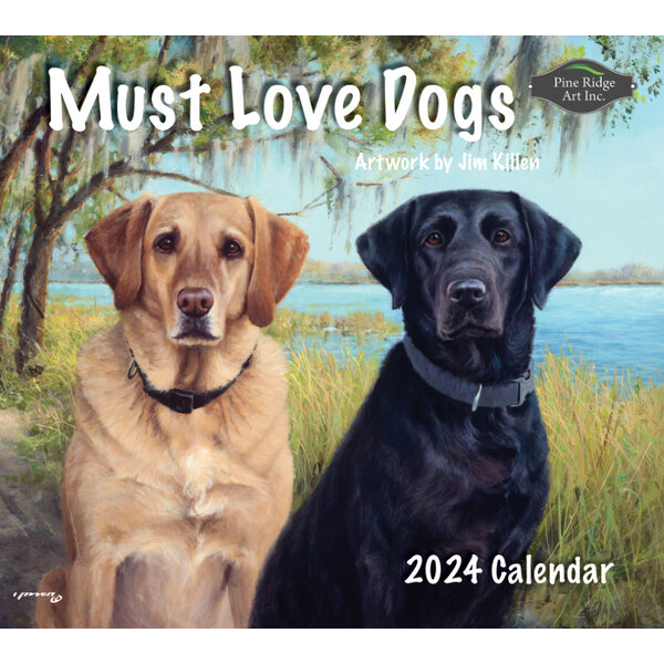 Pine Ridge Art Calendars Must Love Dogs  2024 Wall Calendar
