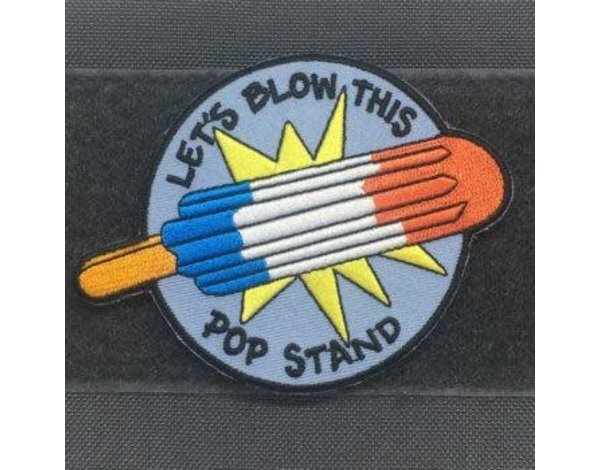 Tactical Outfitters Tactical Outfitters Let's Blow This Pop Stand Patch