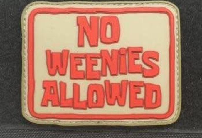 Tactical Outfitters No Weenies Allowed PVC Morale Patch