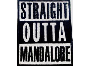 Tactical Outfitters Tactical Outfitters Straight Outta Mandalore Morale Patch