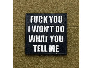 Tactical Outfitters Tactical Outfitters I Won't Do What You Tell Me Morale Patch