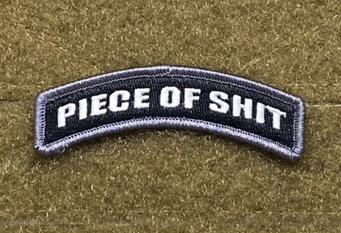 Tactical Outfitters Piece Of Shit Tab Morale Patch
