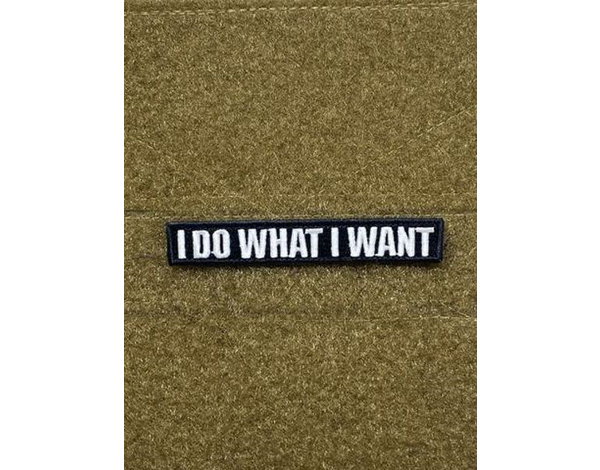 Tactical Outfitters Tactical Outfitters "I Do What I Want" Morale Patch