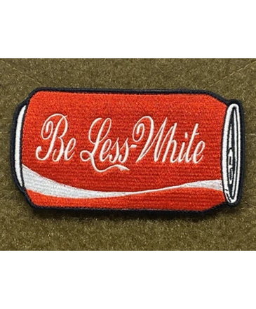 Tactical Outfitters Tactical Outfitters “Be Less White” Morale Patch
